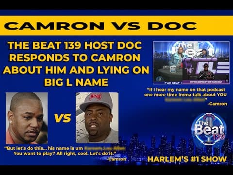THE BEAT 139 HOST DOC RESPONDS TO CAMRON ACCUSATIONS ABOUT HIM AND LYING ON BIG L NAME - Joins The Beat 139